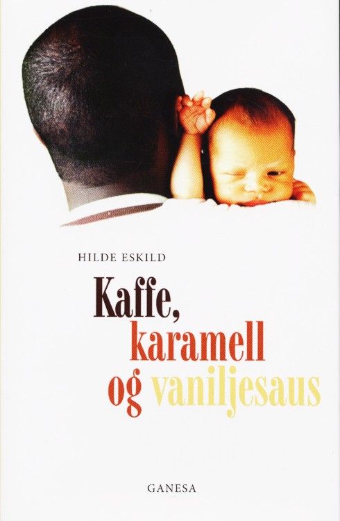 Kaffe, karamell og vaniljesaus : dokumentarbok