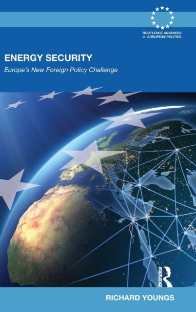 Energy Security : Europe's New Foreign Policy Challenge