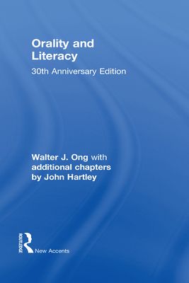 Orality and Literacy : 30th Anniversary Edition