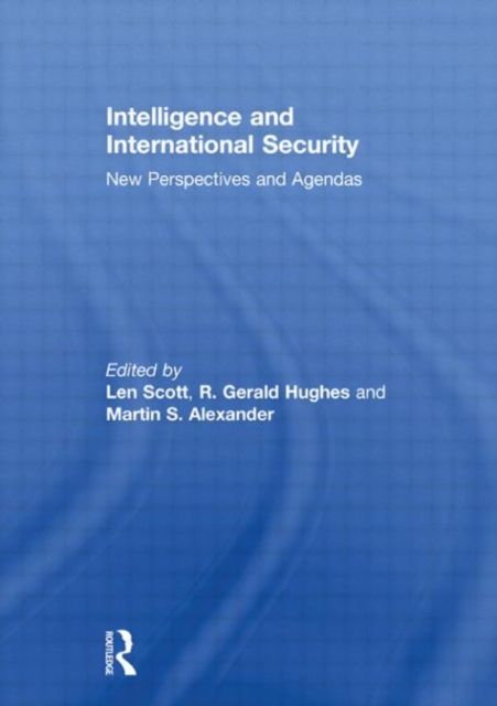 Intelligence and International Security : New Perspectives and Agendas