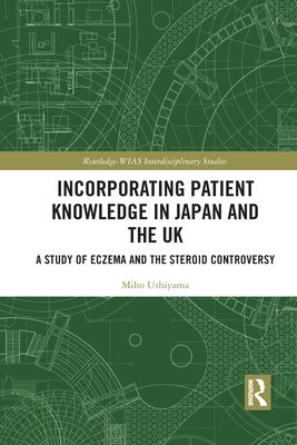 Incorporating Patient Knowledge in Japan and the UK : A Study of Eczema and the Steroid Controversy