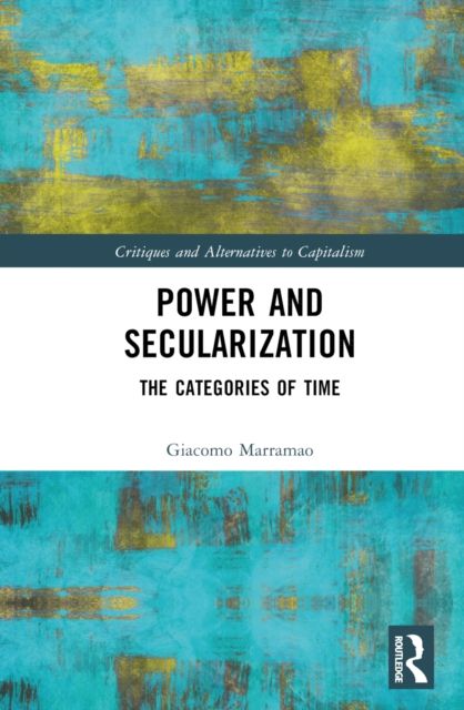 Power and Secularization : The Categories of Time