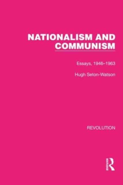 Nationalism and Communism : Essays, 1946–1963