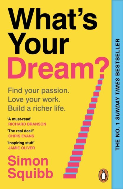 What's Your Dream? : Find Your Passion. Love Your Work. Build a Richer Life.