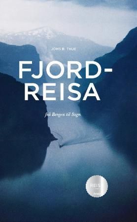 Fjordreisa : frå Bergen til Sogn