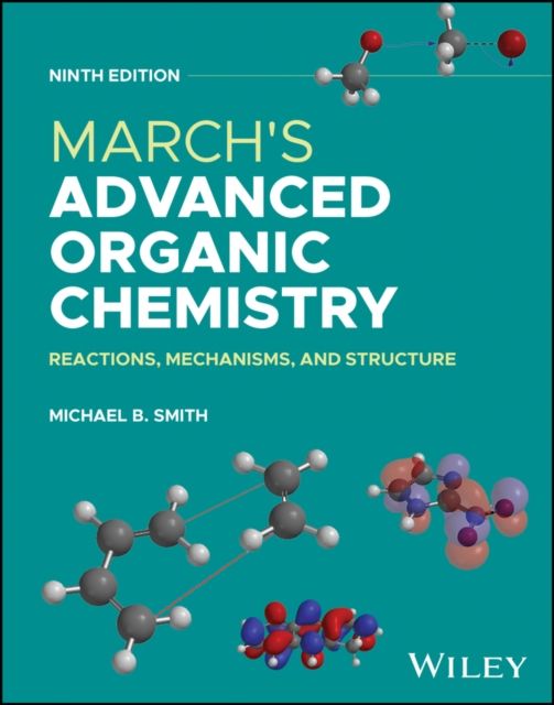 Forsidebilde av March's Advanced Organic Chemistry : Reactions, Mechanisms, and Structure