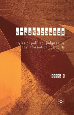 E-Governance : Styles of Political Judgment in the Information Age Polity