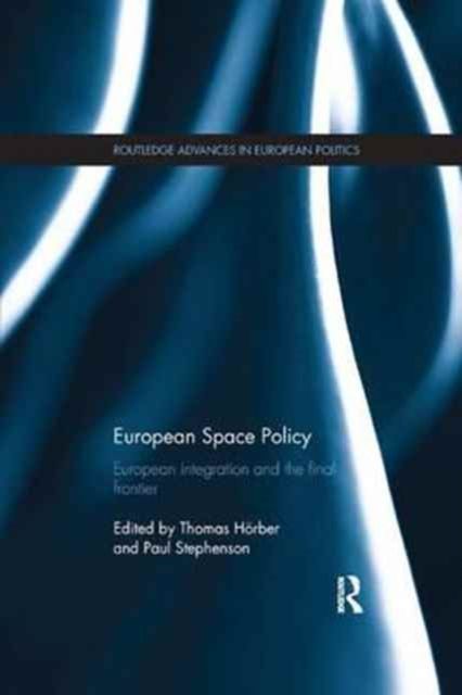 European Space Policy : European integration and the final frontier