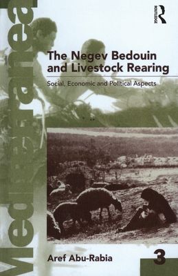 Negev Bedouin and Livestock Rearing : Social, Economic and Political Aspects