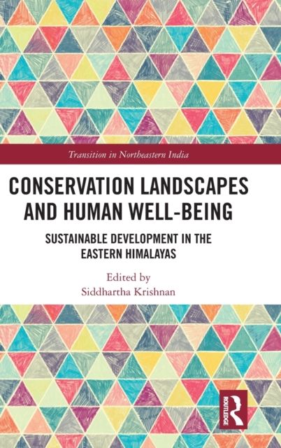 Conservation Landscapes and Human Well-Being : Sustainable Development in the Eastern Himalayas