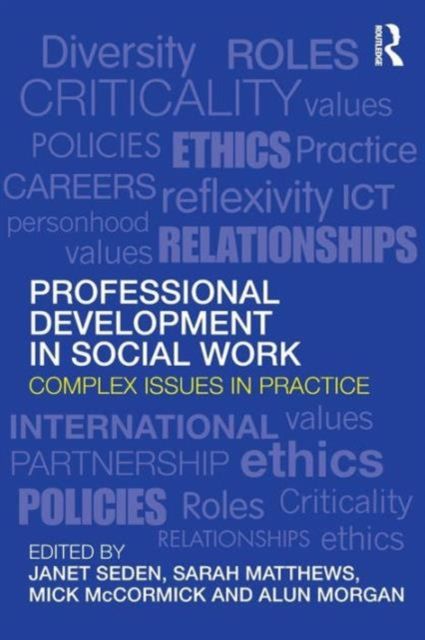 Professional Development in Social Work : Complex Issues in Practice