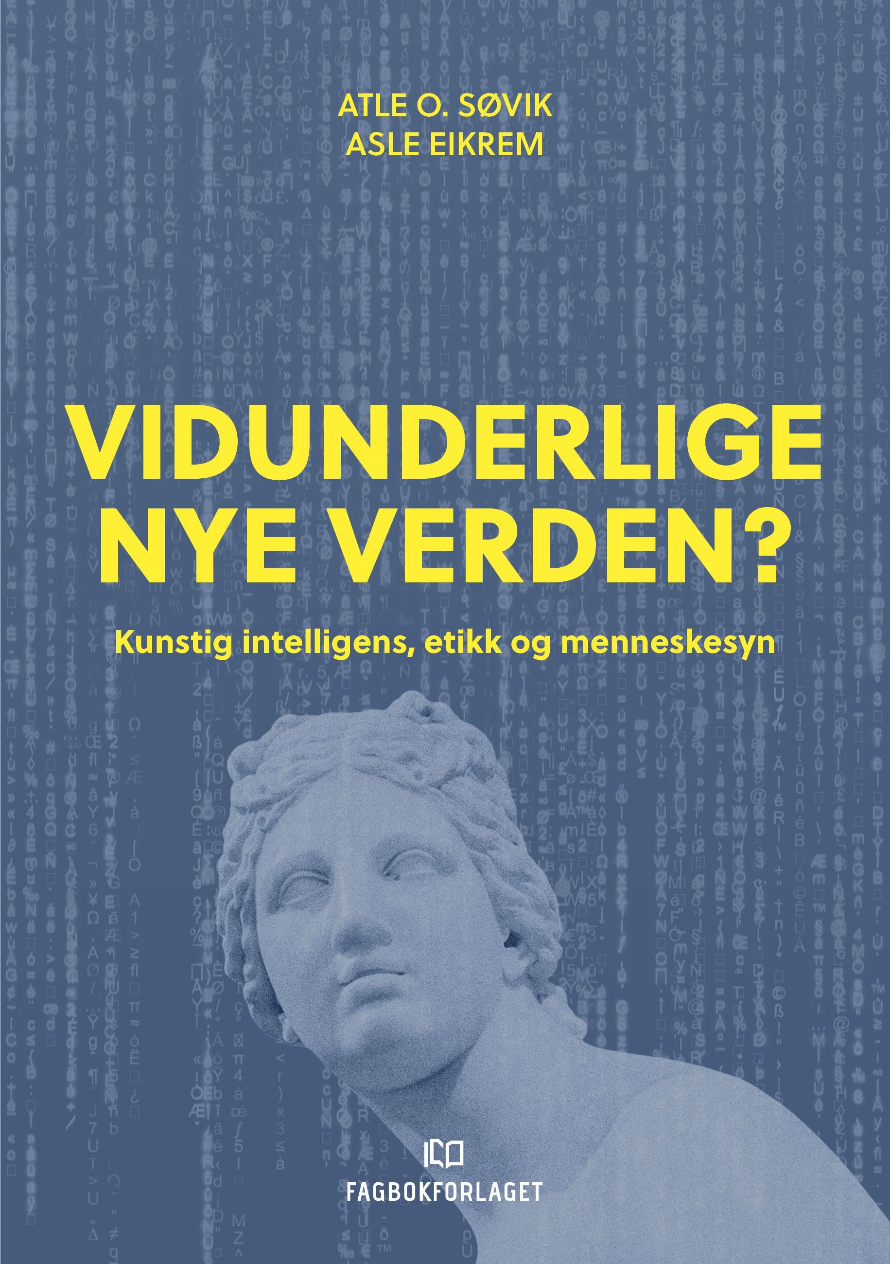 Vidunderlige nye verden? : kunstig intelligens, etikk og menneskesyn