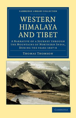Western Himalaya and Tibet : A Narrative of a Journey through the Mountains of Northern India, during the Years 1847–8