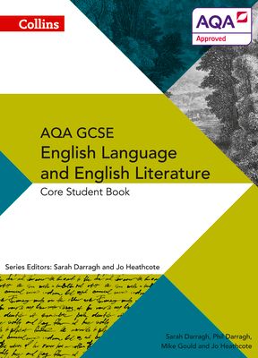 AQA GCSE ENGLISH LANGUAGE AND ENGLISH LITERATURE: CORE STUDENT BOOK
