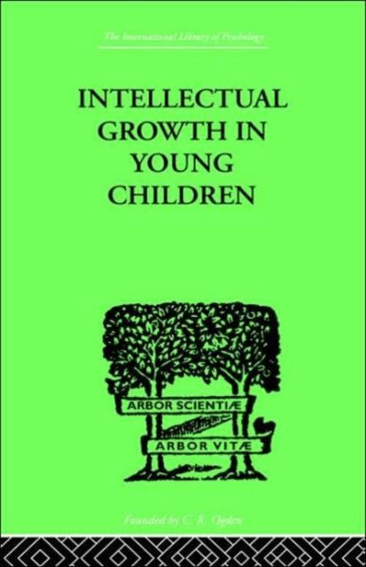 Forsidebilde av Intellectual Growth In Young Children : With an Appendix on Children's "Why" Questions by Nathan Isaacs