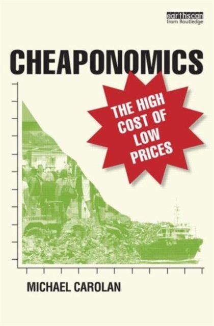 Cheaponomics : The High Cost of Low Prices