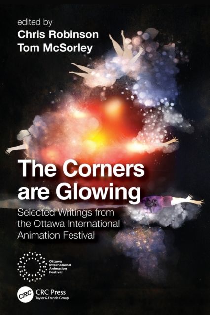 The Corners are Glowing : Selected Writings from the Ottawa International Animation Festival