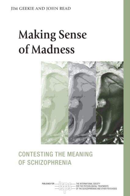 Making Sense of Madness : Contesting the Meaning of Schizophrenia