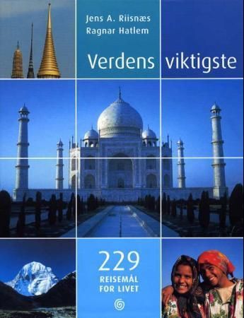 Verdens viktigste : 229 reisemål for livet