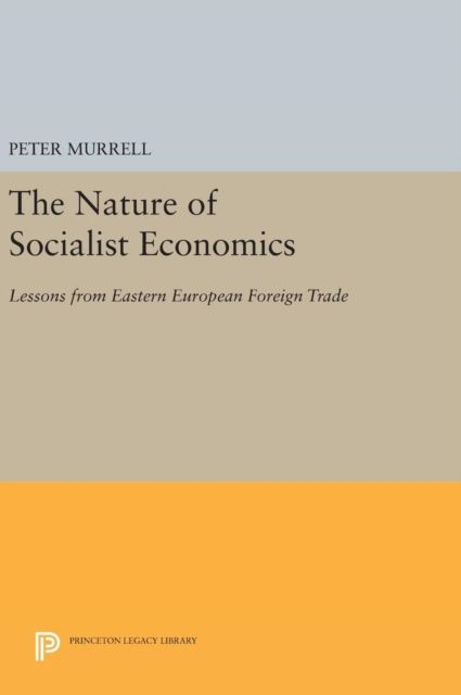 Forsidebilde av The Nature of Socialist Economics : Lessons from Eastern European Foreign Trade