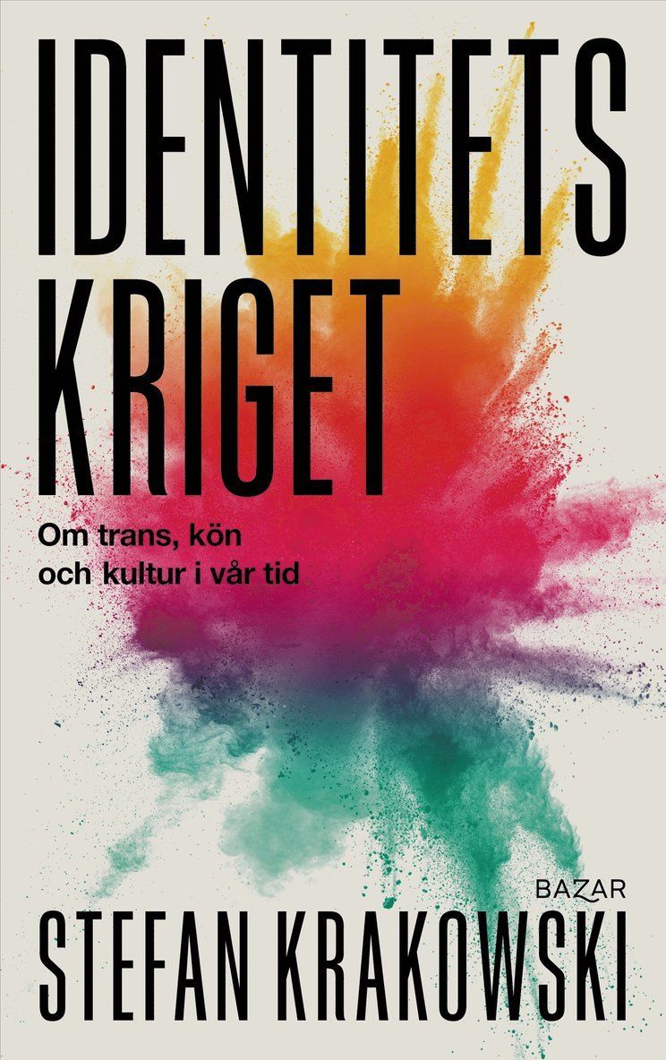 Identitetskriget : om trans, kön och en kultur i vår tid