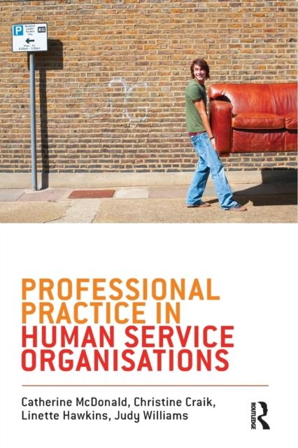 Professional Practice in Human Service Organisations : A practical guide for human service workers