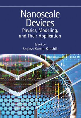 Nanoscale Devices : Physics, Modeling, and Their Application
