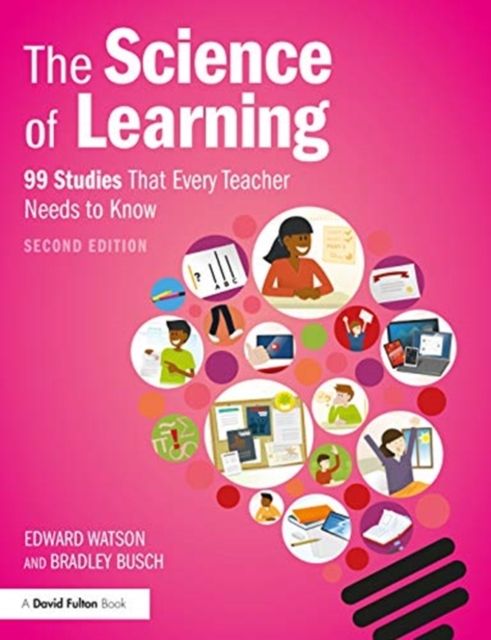 The Science of Learning : 99 Studies That Every Teacher Needs to Know