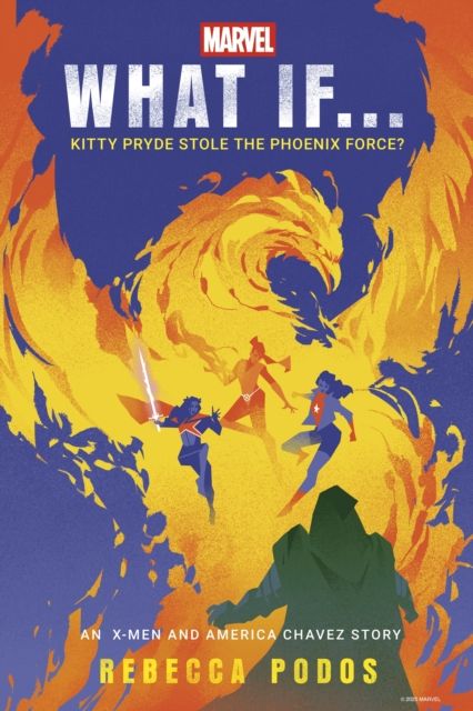 What If...Kitty Pryde Stole the Phoenix Force? : An X-Men and America Chavez Story