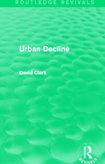 Forsidebilde av Urban Decline (Routledge Revivals)