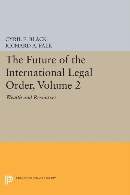The Future of the International Legal Order, Volume 2 : Wealth and Resources