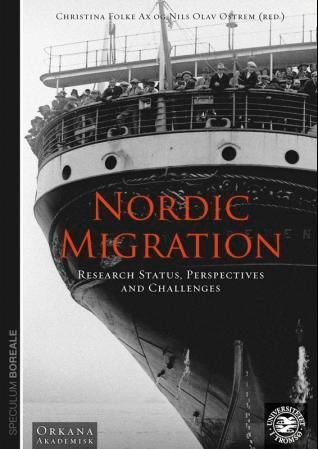 Nordic migration : research status, perspectives and challenges : rapporter til det 27. nordiske historikermøte, Tromsø 11. - 14. august 2011