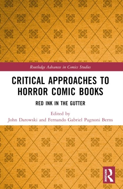 Critical Approaches to Horror Comic Books : Red Ink in the Gutter