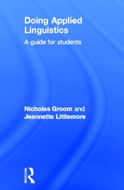 Doing Applied Linguistics : A guide for students