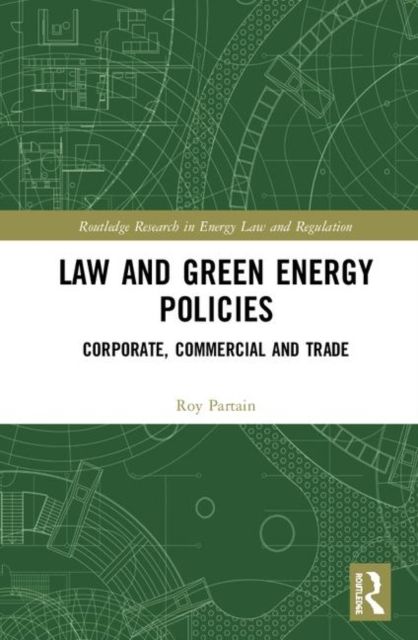 Coordinating Public and Private Sustainability : Green Energy Policy, International Trade Law, and Economic Mechanisms