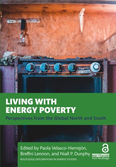 Living with Energy Poverty : Perspectives from the Global North and South