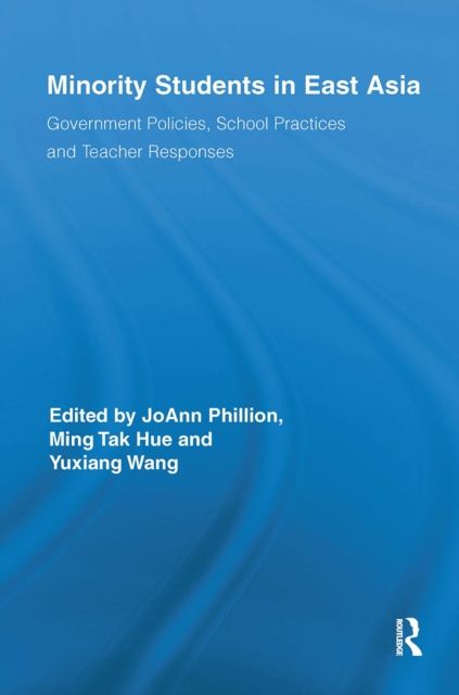 Minority Students in East Asia : Government Policies, School Practices and Teacher Responses