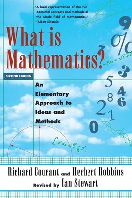 What Is Mathematics? : An Elementary Approach to Ideas and Methods