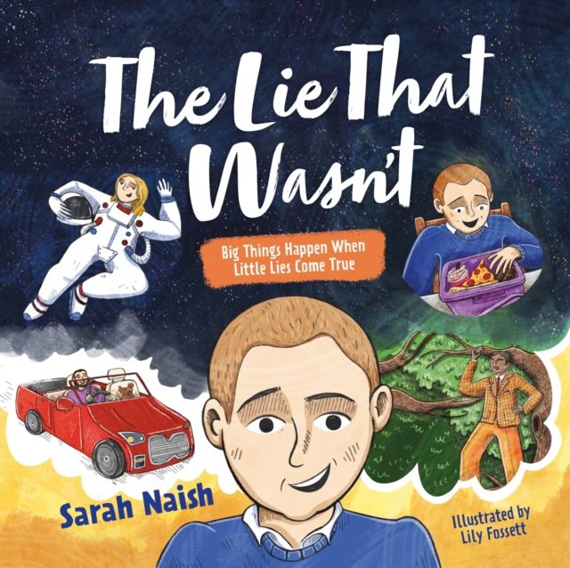 The Lie That Wasn't : Big Things Happen When Little Lies Come True…
