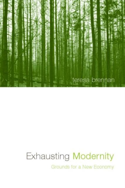 Exhausting Modernity : Grounds for a New Economy