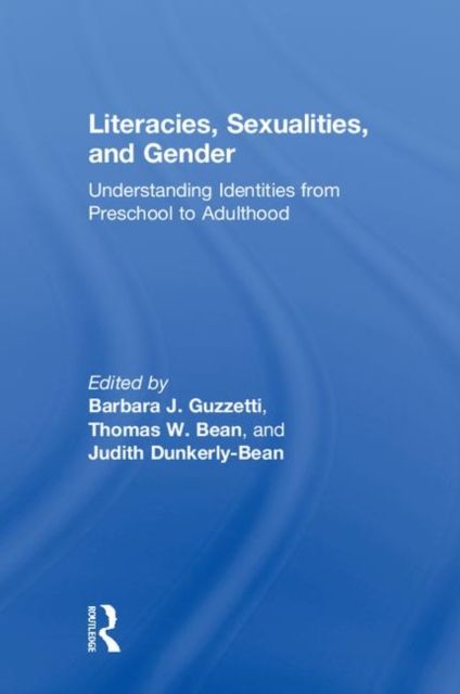 Literacies, Sexualities, and Gender : Understanding Identities from Preschool to Adulthood