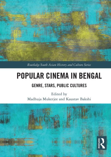 Popular Cinema in Bengal : Genre, Stars, Public Cultures