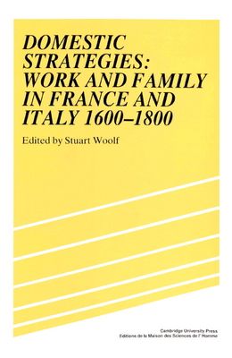 Domestic Strategies : Work and Family in France and Italy, 1600–1800