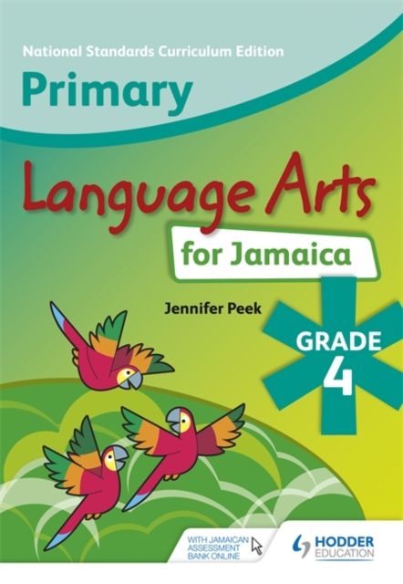 Primary Language Arts for Jamaica: Grade 4 Student's Book : National Standards Curriculum Edition