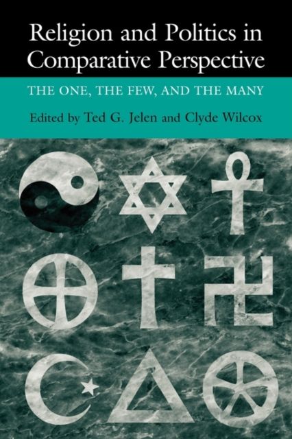 Religion and Politics in Comparative Perspective : The One, The Few, and The Many