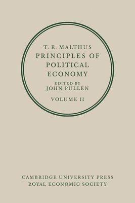 T. R. Malthus: Principles of Political Economy: Volume 2