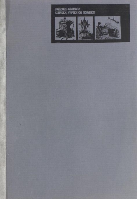 Kunsten, nytten og moralen : kunstindustri og husflid iNorge 1800-1900