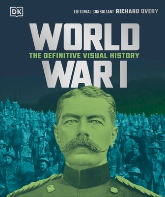 World War I : The Definitive Visual History