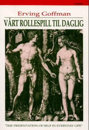Vårt rollespill til daglig : et studie i hverdagslivets dramatikk