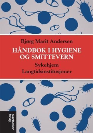 Håndbok i hygiene og smittevern : sykehjem og langtidsinstitusjoner